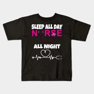 Sleep All Day Nurse All Night Kids T-Shirt